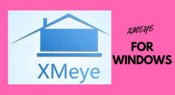 XMEYE for windows download and step by step configuration