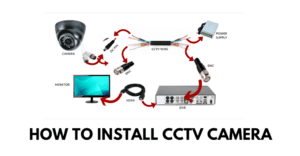 How to Install CCTV Camera – “CCTV camera installation” guide (2018)