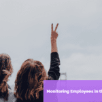 5 Best Way Of Monitoring Employees In The Workplace.