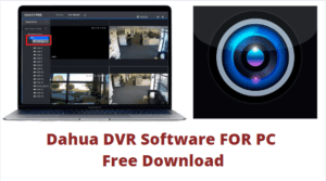 DAHAU DVR SOFTWARE FOR PC FREE DOWNLOAD