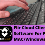 Flir Cloud Client Software For PC Free Download-Updated 2025