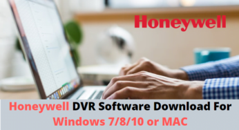 Honeywell DVR Software Download Free for Windows 7/8/10 MAC