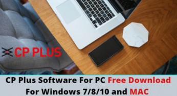 CP Plus Software For PC Free Download For Windows 8/10/MAC