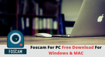 Foscam For PC Free Download For Windows 7/8/10 & MAC