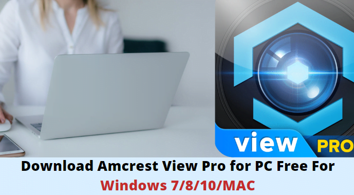Amcrest view pro for pc