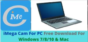 iMega Cam For PC Free Download For Windows 7/8/10 & Mac