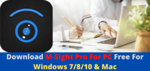 Download M-Sight Pro For PC Free For Windows 7/8/10 & Mac