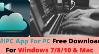 MIPC App For PC Free Download For Windows 7/8/10 & Mac