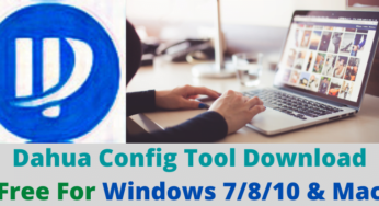 Dahua Config Tool Download Free For Windows 7/8/10 & Mac