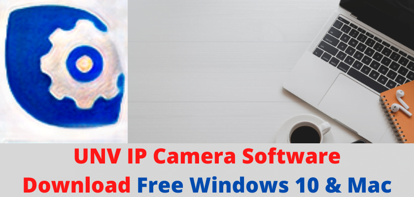 UNV IP Camera Software Download