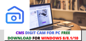 CMS Digit Cam For PC Free Download For Windows 8/8.1/10