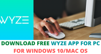 Download Free Wyze App For PC For Windows 10/Mac OS
