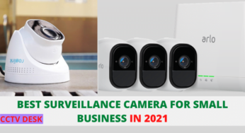 Best Surveillance Camera For Small Business In 2021