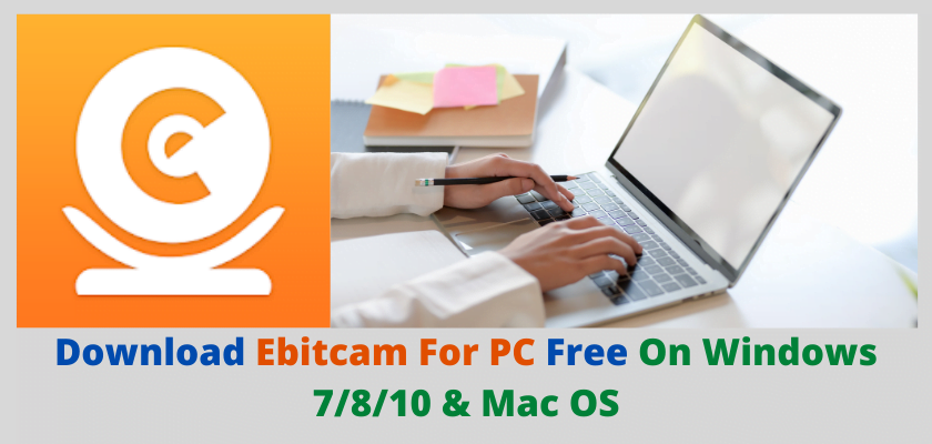 Ebitcam For PC