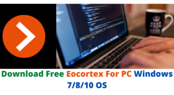 Download and Install Eocortex For Windows PC 7/8/10 & MAC