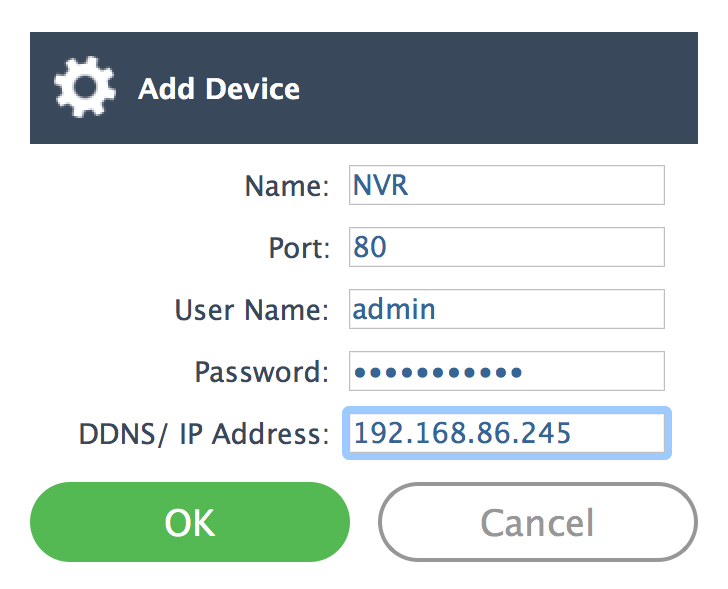 2. Enter the device details such as IP/DDNNS, username, password and port of the device.