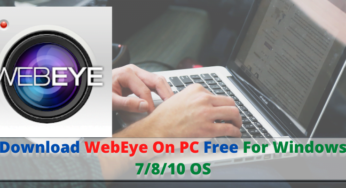Download WebEye On PC Free For Windows 7/8/10 & MAC OS