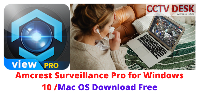 amcrest surveillance pro software download mac