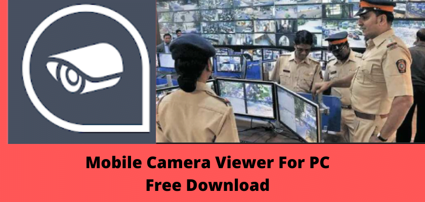 Mobile Camera Viewer For PC