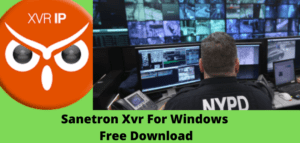 Free Download Sanetron XVR For Windows OS & Mac OS