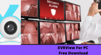 Download Free XVRView For PC For Windows OS & Mac OS
