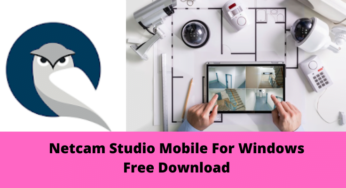Download Netcam Studio Mobile For Windows & Mac OS Free