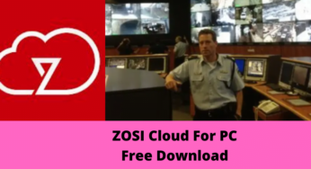 ZOSI Cloud For PC Free Download For Windows OS & Mac OS