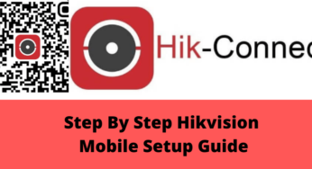 The Complete Guide Of Hikvision Mobile Setup In 12 Steps