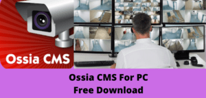Ossia CMS For PC