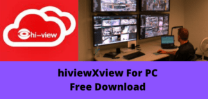 Download hiviewXview For PC Free For Windows 8/10/11/MAC
