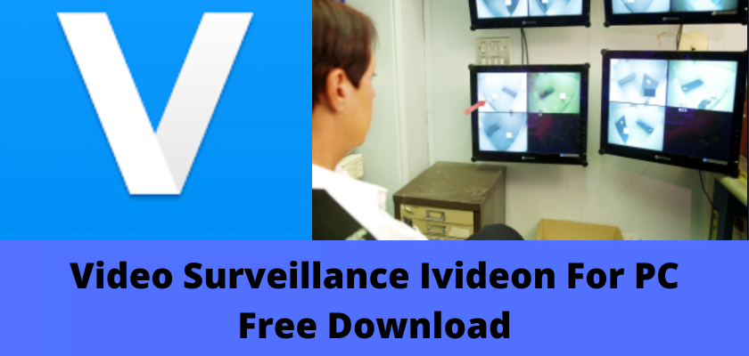 Video Surveillance Ivideon For PC