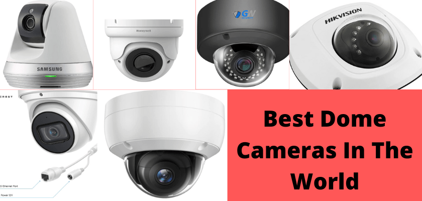 Top 10 Latest & Best Dome Cameras In The World [Updated]