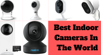 A List Of 10 Best Indoor Cameras In The World [Latest]