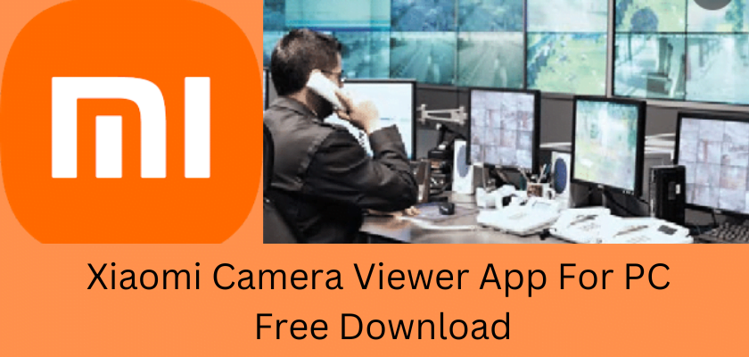 Xiaomi Camera Viewer App For PC