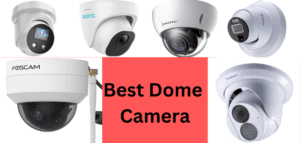 Best Dome Camera