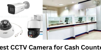 Best CCTV Camera for Cash Counter- 9 Top Devices