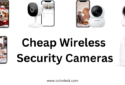 List of 11 Best Cheap Wireless Security Cameras For Home