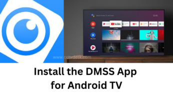 How to Install DMSS App for Android TV for Remote Monitoring