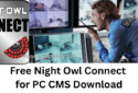 Install Night Owl Connect for PC CMS on Windows 11/10 & Mac