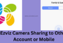 EZVIZ Camera Sharing To Other Account Or Mobile