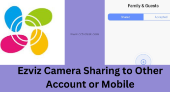 How to Do EZVIZ Camera Sharing to Other Account or Mobile