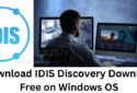 Install IDIS Discovery Download & Configure on Windows 11/10