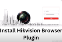 How to Install Hikvision Browser Plugin? Full Illustration
