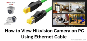 How to View Hikvision Camera on PC