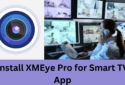 Install & Setup XMEye Pro for Smart TV and Remotely Monitor  