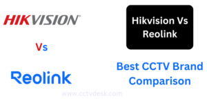 Hikvision Vs Reolink