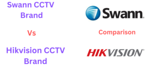 Swann CCTV Vs Hikvision