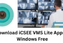 Install the Exclusive iCSEE VMS Lite on Windows 11/10/8 & Mac