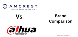 Amcrest Vs Dahua