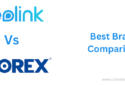 Reolink vs Lorex: Find Best Security Brand for Your Needs